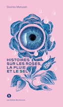 Histoires sur les roses, la pluie et le sel